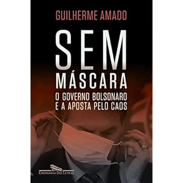 Capa do livro Sem máscara: O governo Bolsonaro e a aposta pelo caos