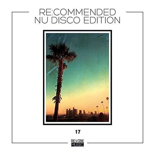 Play Re:Commended - Nu Disco Edition, Vol. 17 by VARIOUS ARTISTS on ...