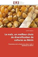 Le Maïs, Un Meilleur Choix de Diversification de Cultures Au Bénin 613159127X Book Cover
