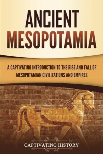 Portada de Ancient Mesopotamia: A Captivating Introduction to the Rise and Fall of Mesopotamian Civilizations and Empires