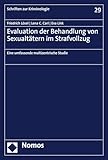  Evaluation der Behandlung von Sexualtätern im Strafvollzug: Eine umfassende multizentrische Studie (Schriften zur Kriminologie 29) (German Edition)