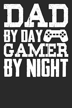 Paperback Dad By Day Gamer By Night: 6x9 Blank Lined Notebook Journal 110 Pages Perfect Gift For Gamer Dads Book