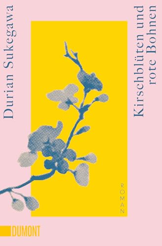 Kirschblüten und rote Bohnen: Roman (Taschenbücher) (German Edition)