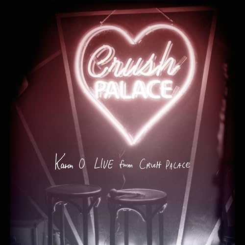 Amazon.com: Live from Crush Palace [Explicit] : Karen O: Digital Music
