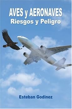 Paperback Aves y Aeronaves: Riesgos y Peligro (Spanish Edition) Book