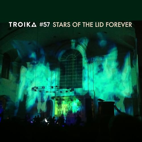 Troika #57: Stars of the Lid Forever