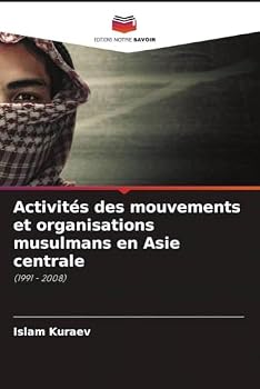Paperback Activités des mouvements et organisations musulmans en Asie centrale [French] Book