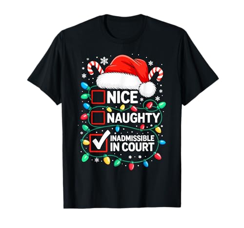Chemise de Noël Humoristique « Nice Naughty Inadmissible in Court » T-Shirt