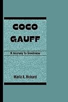 COCO GAUFF: A Journey To Greatness B0CTCZ4PHG Book Cover