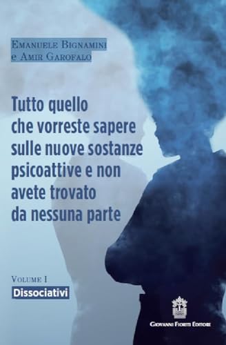 Tutto quello che vorreste sapere sulle nuove sostanze psicoattive e non avete trovato da nessuna parte. Dissociativi (Vol. 1