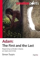 Adam: The First and the Last: Responding to modern attacks on Adam and Christ 1846256089 Book Cover