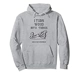 Carpenter gifts - I Turn Wood into Things What's Your Superpower. Cool woodworking gifts for men. I Love The Smell of Sawdust.