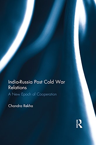 India-Russia Post Cold War Relations: A New Epoch of Cooperation      1st Edition, Kindle Edition