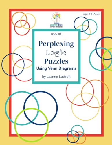 Perplexing Logic Puzzles Using Venn Diagrams: Book B1