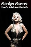 Marilyn Monroe: Von der Fabrik ins Filmstudio (Biographien: Herausragende Menschen des 20. Jahrhunderts, Band 5) - Georg Erwin Thaller  Marilyn Monroe: Von der Fabrik ins Filmstudio (Biographien: Herausragende Menschen des 20. Jahrhunderts, Band 5) - Georg Erwin Thaller