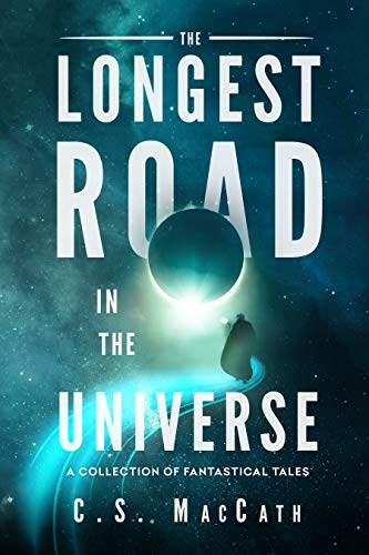 The Longest Road in the Universe: A Collection of Fantastical Tales (English Edition)