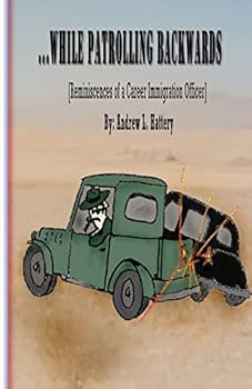Paperback While Patrolling Backwards: Reminiscences of a Career Immigration Officer Book