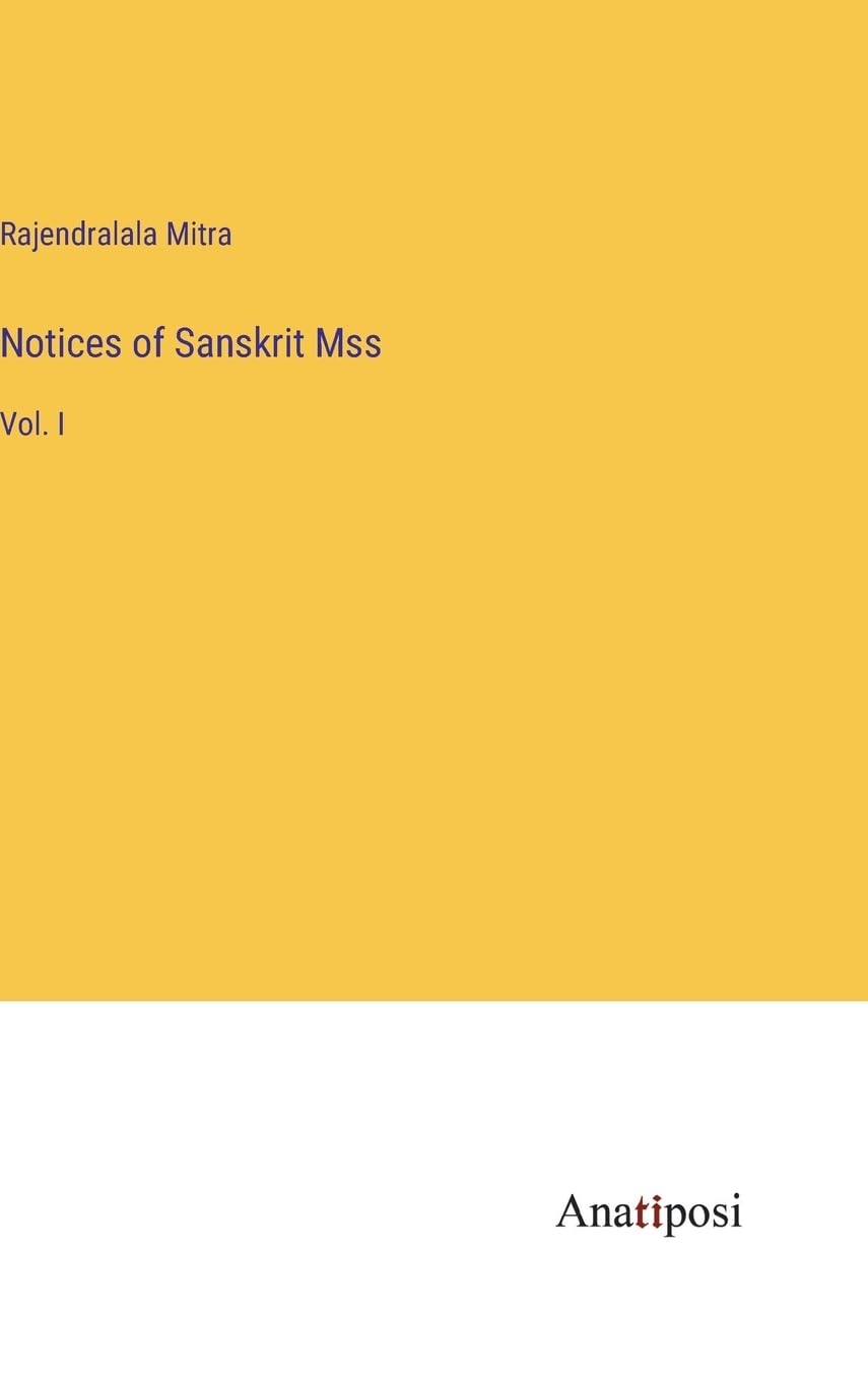 Notices of Sanskrit Mss: Vol. I