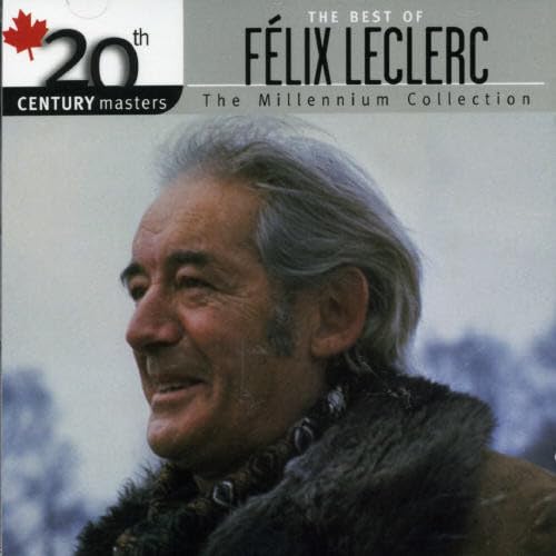 20th Century Masters [Audio CD] Felix Leclerc; Félix Leclerc and Michel Rivard