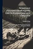  Nominale Stammbildungslehre Der Altgermanischen Dialekte: Ergänzungsrcihe N1 (Der) Sammlung Kurger Gramatiken Germanischen Díalekte
