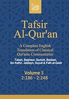 Tafsir Al-Qur’an: A Complete English Translation of Classical Qur’anic Commentaries: Tabari, Baghawi, Qurtubi, Baidawi, Ibn Kathir, Jalalayn, Suyuti & Fath al-Qadir: Volume 3: 2:186 – 2:248 B0F3HWQM59 Book Cover