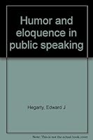 Humor and eloquence in public speaking 0134478967 Book Cover
