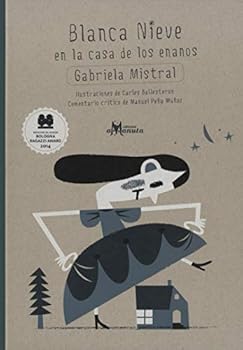 Hardcover Blanca Nieves En La Casa De Los Enanos (Snow White and the Seven Dwarfs) Gabriela Mistral Version [Spanish] Book