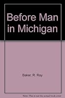 Before Man in Michigan B002RYZ2FK Book Cover