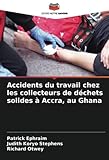 Accidents du travail chez les collecteurs de déchets solides à Accra, au Ghana