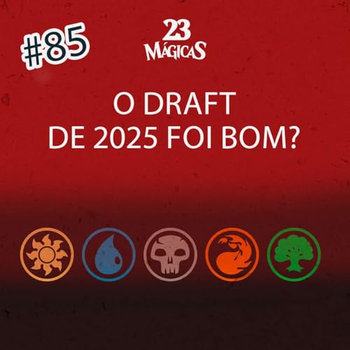 #85 O DRAFT DE 2025 FOI BOM? | 23 M&aacute;gicas com Elisa Costa e Randi Maldonado