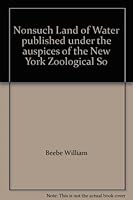 Nonsuch Land of Water published under the auspices of the New York Zoological So B0030T6FRA Book Cover