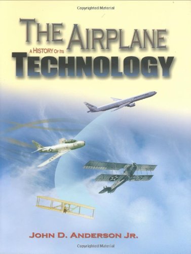 The Airplane: A History of Its Technolo