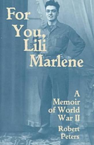 For You, Lili Marlene: A Memoir of World War II
