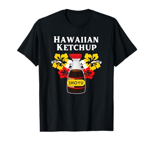 Divertente salsa di soia hawaiana ketchup Shoyu Hawaii Hibiscus Maglietta