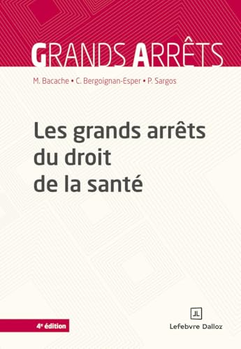  Les grands arrêts du droit de la santé