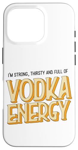 Funny I'm Strong Thirsty and Full of Vodka Energy Malle �X�}�z�P�[�X iPhone 16 Pro �p