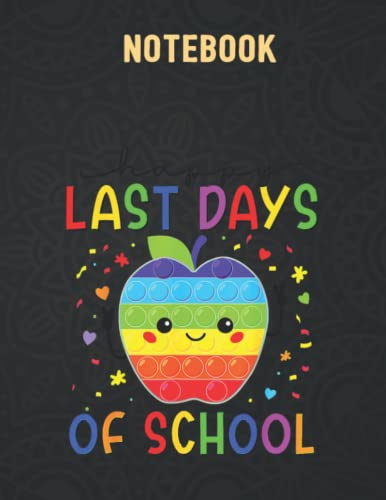 Happy Last Day Of School End Of Year Teacher Student 140 Pages - 8.5x 11 inches