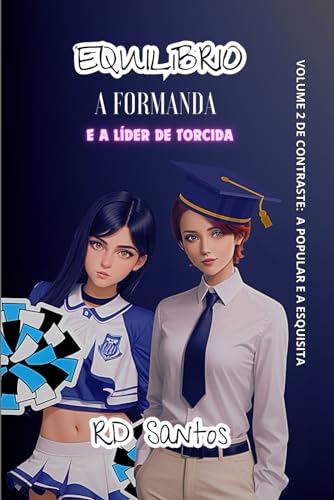 Equilíbrio: A Formanda e a Líder de torcida: 2