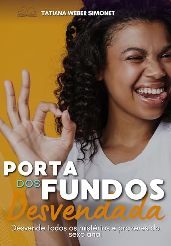 Porta dos Fundos desvendada: Desvende todos os mistérios e prazeres do sexo anal