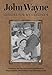 John Wayne: Lessons for My Children: Personal and Practical Advice for Raising Hardworking, Independent and Honorable Kids