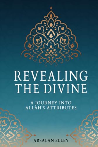 REVEALING THE DIVINE: A Journey into Allah's Attributes