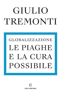 Globalizzazione. Le piaghe e la cura possibile