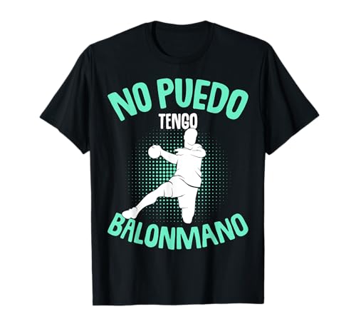 No Puedo Tengo Balonmano Niño Hombre Camiseta
