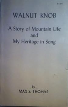 Paperback Walnut Knob: A story of mountain life and My heritage in song Book