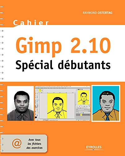 Télécharger Cahier Gimp 2.10: Spécial débutants Livre eBook France