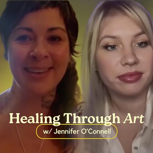 Healing Through Art (w/ Jennifer O'Connell)