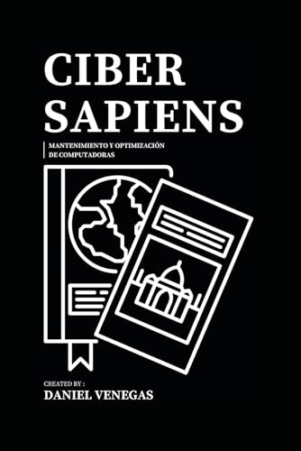 Recopilación y reviews de Ciber tabla con los diez mejores. 21 Ciber Sapiens : Mantenimiento y optimización de computadoras (Spanish Edition)