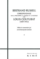 Correspondance sur la philosophie, la logique et la politique: Bertrand Russell/Louis Couturat 1897-1913, 2 vols 284174258X Book Cover