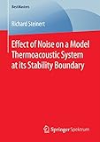  Effect of Noise on a Model Thermoacoustic System at its Stability Boundary (BestMasters) (English Edition)