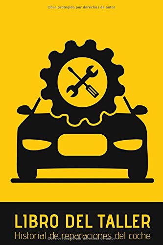 Libro Del Taller: Historial De Reparaciones Del Coche (Spanish Edition) Libro Del Taller: Historial De Reparaciones Del Coche (Spanish Edition)